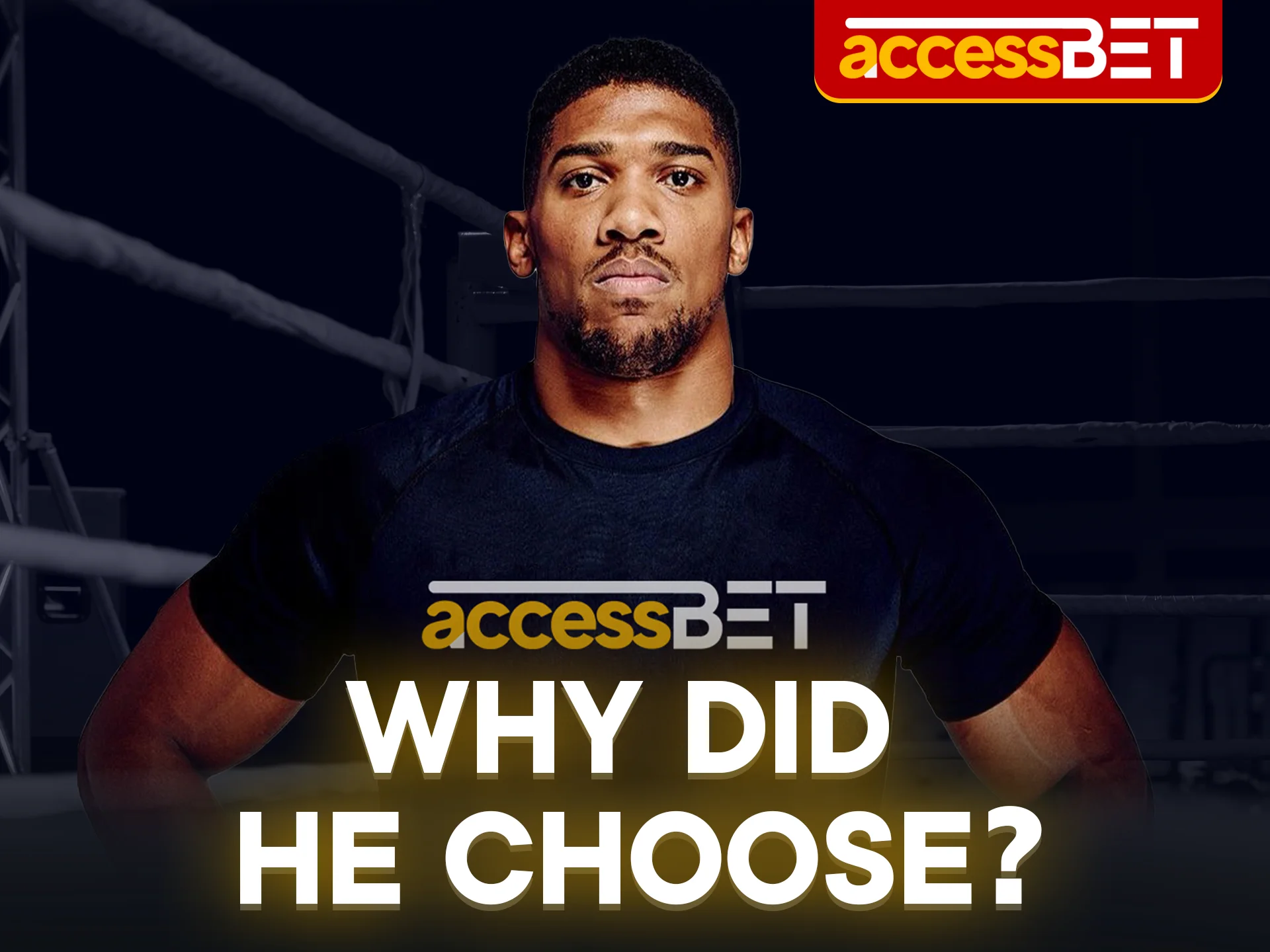 Why did he choose Accessbet find out Anthony Joshuas reasons.