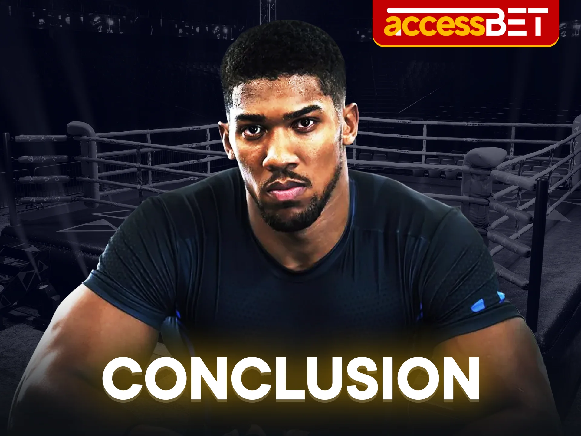Conclusion learn the key takeaways about Anthony Joshua and Accessbet.